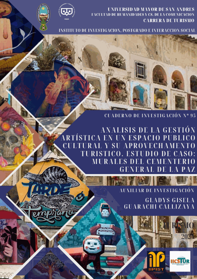 Análisis de la Gestión Artística en un Espacio Publico Cultural y su Aprovechamiento Turístico. Estudio de Caso: Murales del Cementerio General de La Paz.