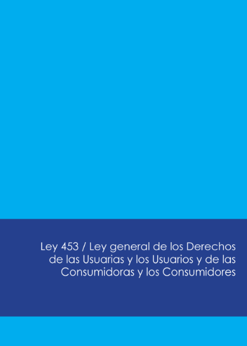 Ley 453- Ley General de los derechos de las usuarias y los usuarios y de las consumidoras y los consumidores.