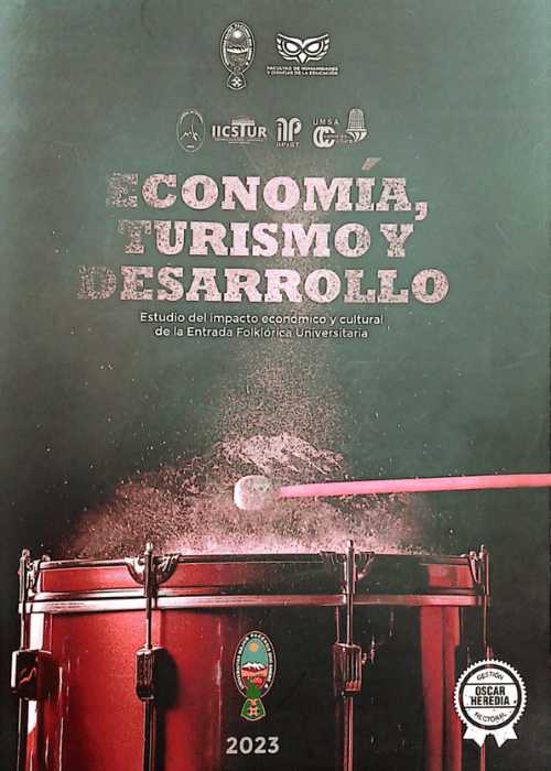 Economía, Turismo y Desarrollo. Estudio del impacto económico y cultural de la Entrada Folklórica Universitaria.